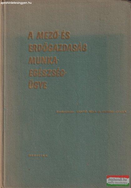 Dr. Vilmon Gyula - A mező- és erdőgazdaság munkaegészségügye
