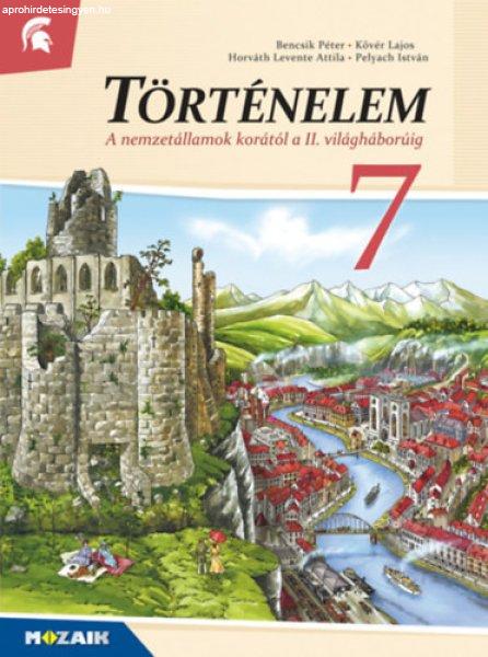 Történelem 7. - A nemzetállamok korától a II. világháborúig - Bencsik
Péter, Kövér Lajos, Horváth Levente Attila, Pelyach István