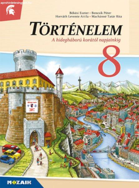Történelem 8. - A hidegháború korától napjainkig - Békési Eszter,
Bencsik Péter, Horváth Levente Attila, Machánné Tatár Rita