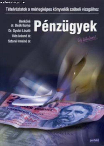 Pénzügyek - Tételvázlatok a mérlegképes könyvelők szóbeli vizsgáihoz -
Deák; Gyulai László; Benkő Tiborné