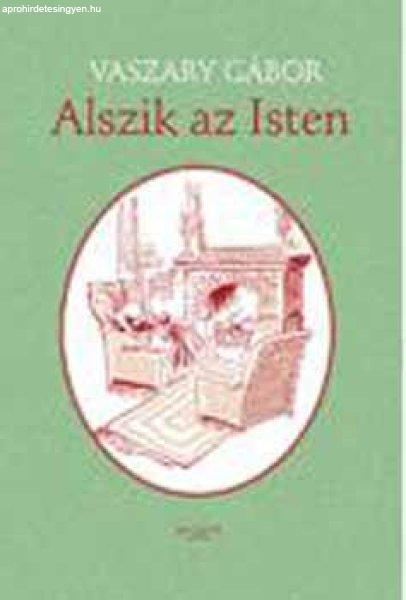Alszik az Isten - Vaszary Gábor