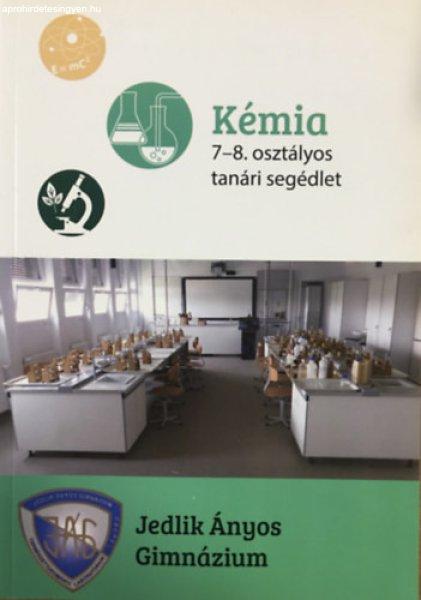 Kémia 7-8. osztályos tanári segédlet - Jedlik Ányos Gimnázium
