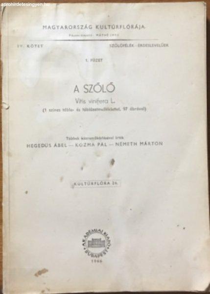 A szőlő - Magyarország kultúrflórája IV. kötet, 1. füzet - Hegedűs
Ábel; Kozma Pál; Németh Márton