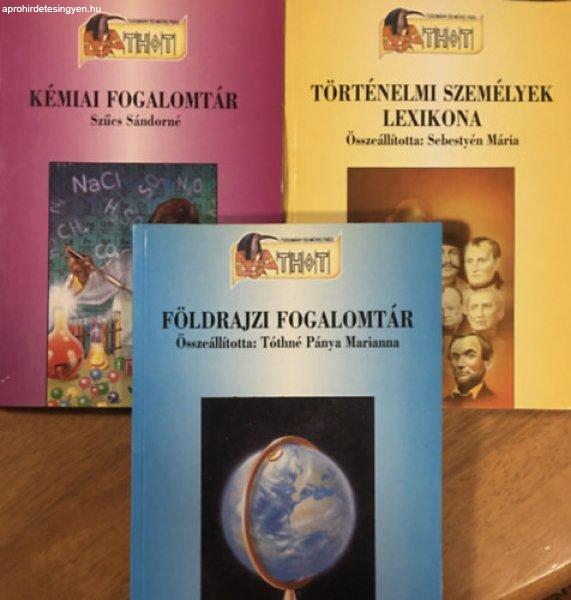 Kémiai fogalomtár + Földrajzi fogalomtár + Történelmi személyek lexikona
- Szűcs Sándorné, Sebestyén Mária, Tóthné Pánya Marianna
