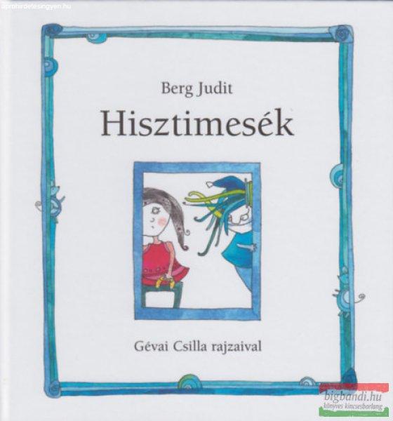 Berg Judit - Hisztimesék