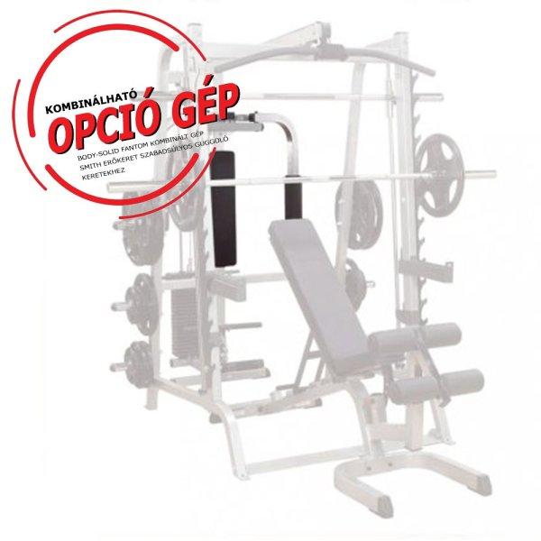 Body-Solid opció GPA mellgép (BODY-SOLID FANTOM kombináltgép Smith erőkeret
szabadsúlyos guggóló kerettel)