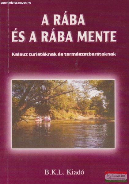 A Rába és a Rába mente - Kalauz turistáknak és természetbarátoknak