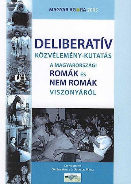 Deliberatív közvélemény-kutatás a magyarországi romák és nem romák
viszonyáról - Örkény Antal; Székelyi Mária