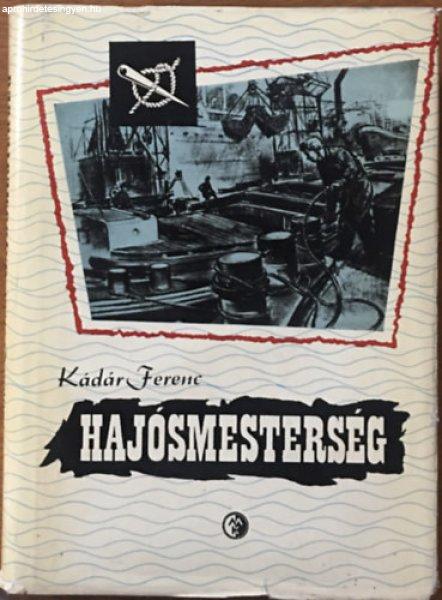 Kádár Ferenc: Hajósmesterség