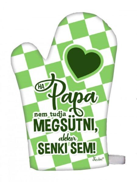 Vicces edényfogó kesztyű, főzőkesztyű, Ha Papa nem tudja megsütni