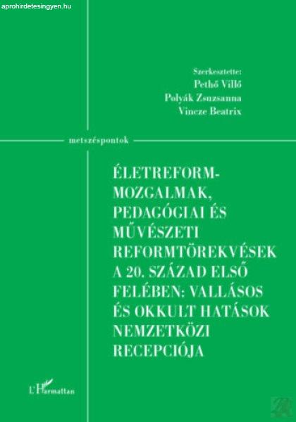 ÉLETREFORM-MOZGALMAK, PEDAGÓGIAI ÉS MŰVÉSZETI REFORMTÖREKVÉSEK A 20.
SZÁZAD ELSŐ FELÉBEN