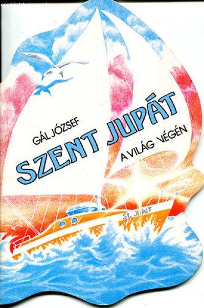 Szent Jupát a világ végén - Gál József