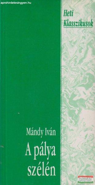 Mándy Iván - A pálya szélén