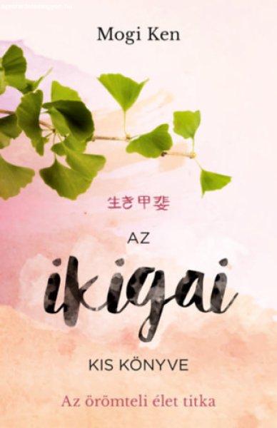 Az ikigai kis könyve - Mogi Ken