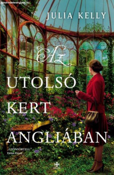 Az utolsó kert Angliában - Julia Kelly