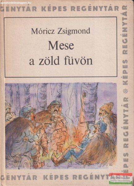 Móricz Zsigmond - Mese a zöld füvön