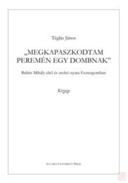 "MEGKAPASZKODTAM PEREMÉN EGY DOMBNAK"