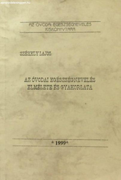 Az óvodai egészségnevelés elmélete és gyakorlata - Dr. Székely Lajos