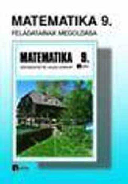 Matematika 9. Tankönyv feladatainak megoldása - Kovács A.; Hajdu S. Z.; Dr.
Czeglédy István; Róka Sándor