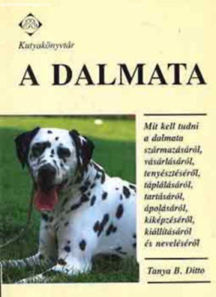 A dalmata (Kutyakönyvtár) - Tanya B. Ditto
