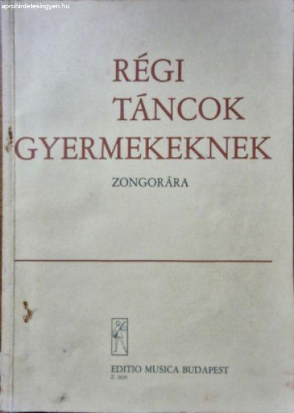 Régi táncok gyermekeknek zongorára - szerk:
Fantóné-Hernádi-Komjáthy-Máthé