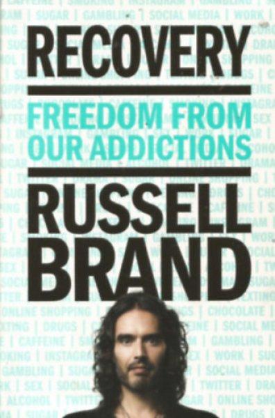 Recovery: Freedom From Our Addictions - Russell Brand