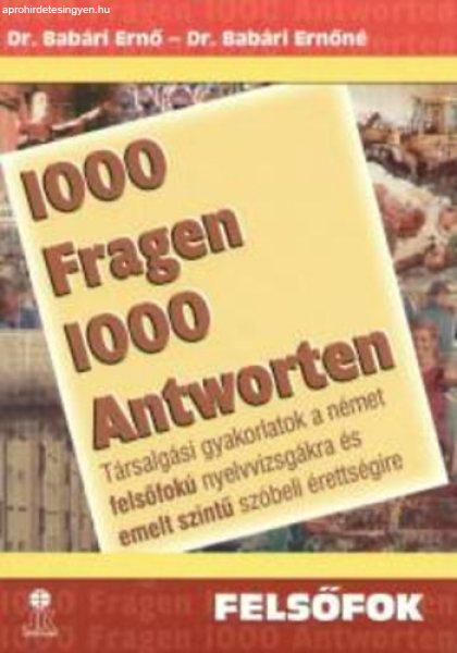 1000 Fragen 1000 Atworten-Felsőfokú nyelvvizsgákra és emelt szintű é.. -
Babári Ernő; Babári Ernőné