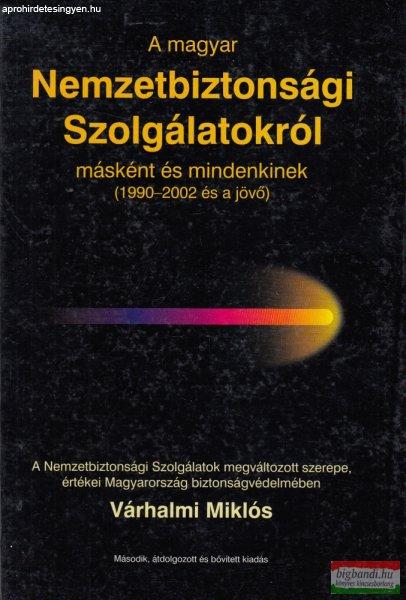 Várhalmi Miklós - A magyar Nemzetbiztonsági Szolgálatokról