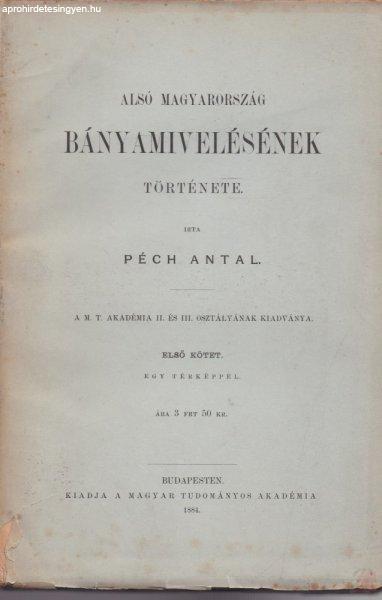 ALSÓ MAGYARORSZÁG BÁNYAMÍVELÉSÉNEK TÖRTÉNETE I. kötet
