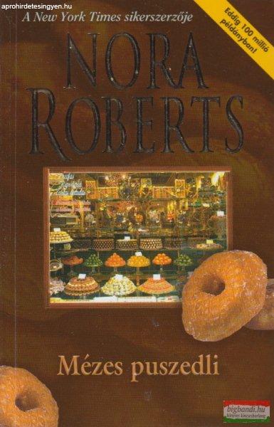 Nora Roberts - Mézes puszedli