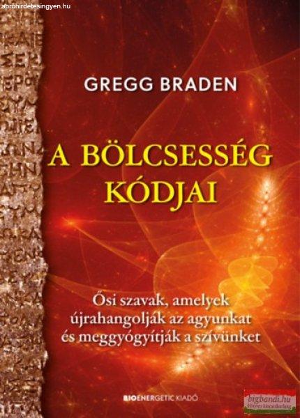 Gregg Braden - A bölcsesség kódjai 