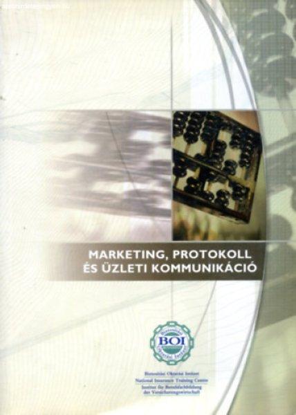 Marketing, protokoll és üzleti kommunikáció - tankönyv a
biztosításközvetítői képzés hallgatóinak - Dr. Lóth László