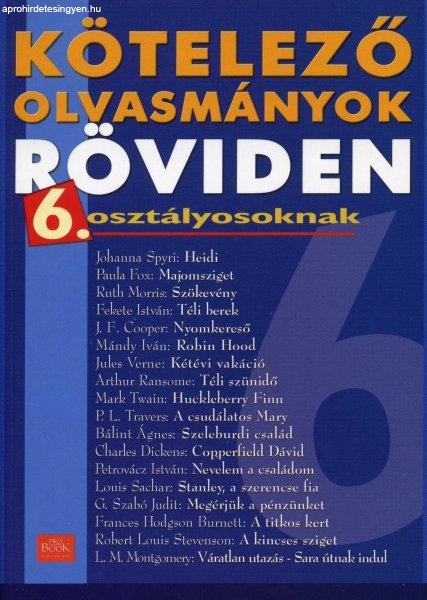 Kötelező olvasmányok röviden 6. osztályosoknak - Huszár Nóra