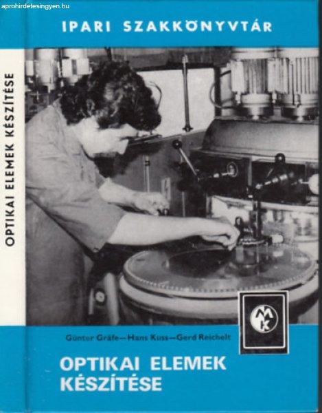 Optikai elemek készítése - Günter Gräfe-Hans Kuss-Gerd Reichelt