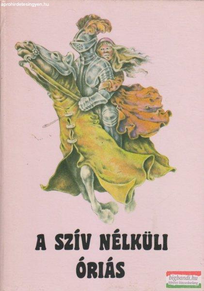 Damokos Katalin szerk. - A szív nélküli óriás