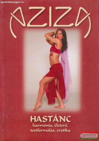 Aziza - Hastánc - Harmónia, életerő, testformálás, erotika