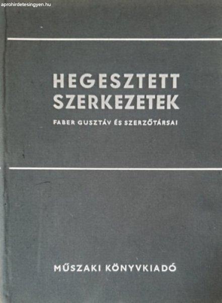 Hegesztett szerkezetek - Faber Gusztáv
