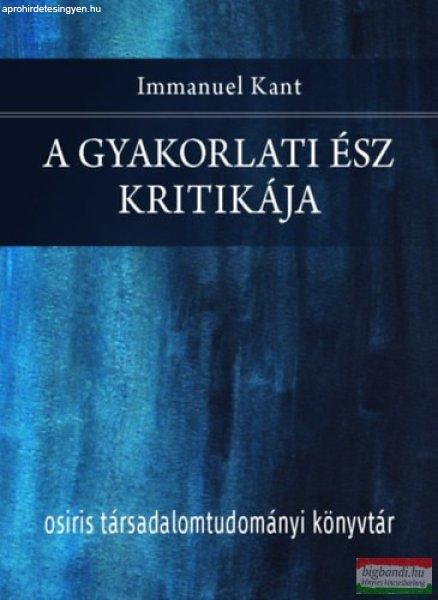 Immanuel Kant - A gyakorlati ész kritikája