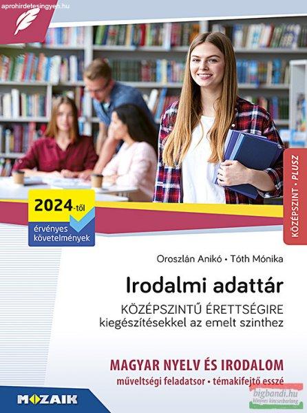 Irodalmi adattár középszintű érettségire - Kiegészítésekkel az emelt
szinthez - Magyar nyelv és irodalom - MS-3343U