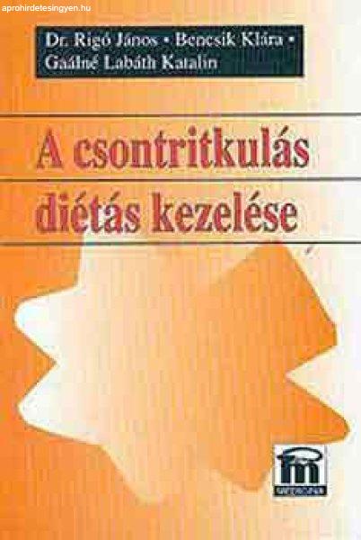 A csontritkulás diétás kezelése - Bencsi K.; Dr. Rigó János; Gaálné
Labáth Katalin