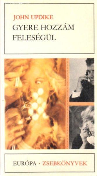 Gyere hozzám feleségül - John Updike