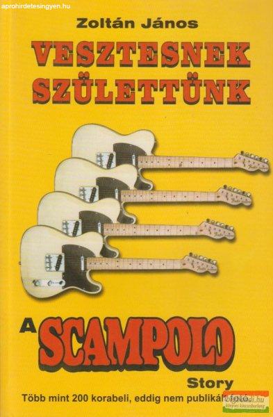Vesztesnek születtünk - A Scampolo Story 