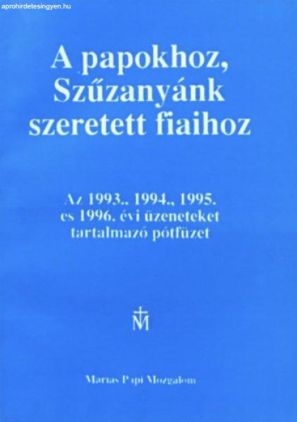 A papokhoz, Szűzanyánk szeretett fiaihoz Az 1993., 1994., 1995. és 1996. évi
üzeneteket tartalmazó pótfüzet - 