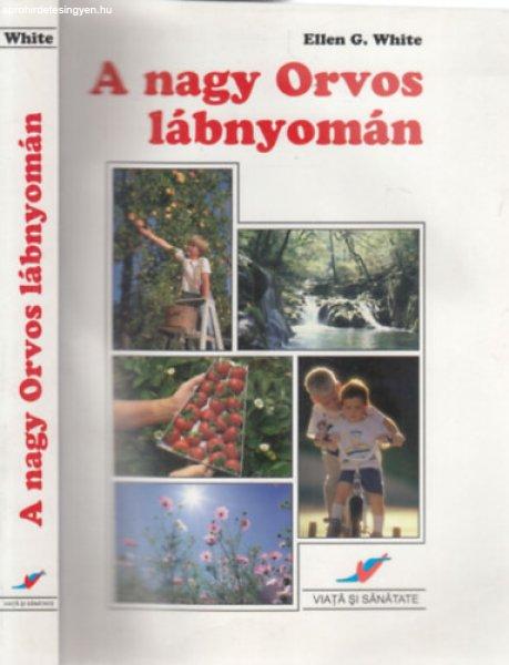 A nagy Orvos lábnyomán - Ellen Gould White