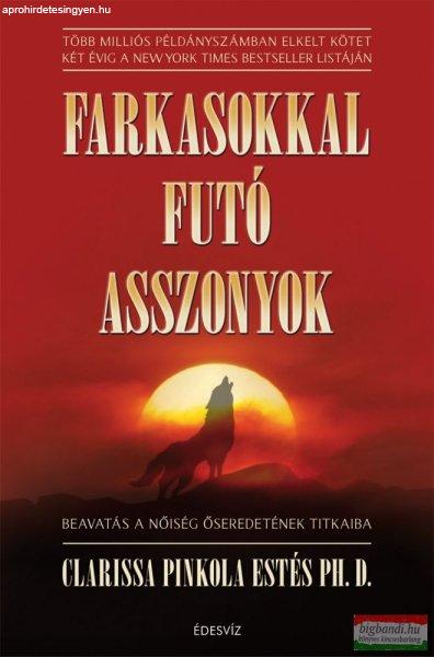 Clarissa Pinkola Estés - Farkasokkal futó asszonyok 
