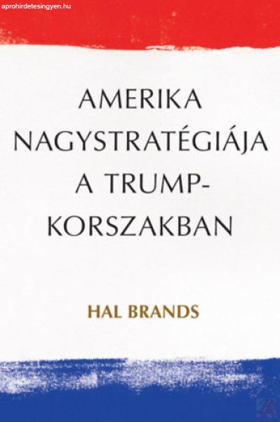 AMERIKA NAGYSTRATÉGIÁJA A TRUMP-KORSZAKBAN