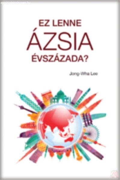 EZ LENNE ÁZSIA ÉVSZÁZADA?