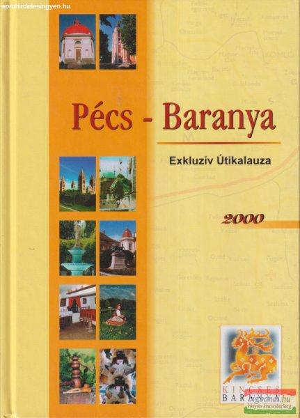 Hábel János - Pécs-Baranya Exkluzív Útikalauza 2000