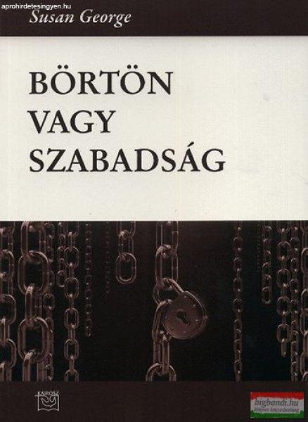 Susan George - Börtön vagy szabadság