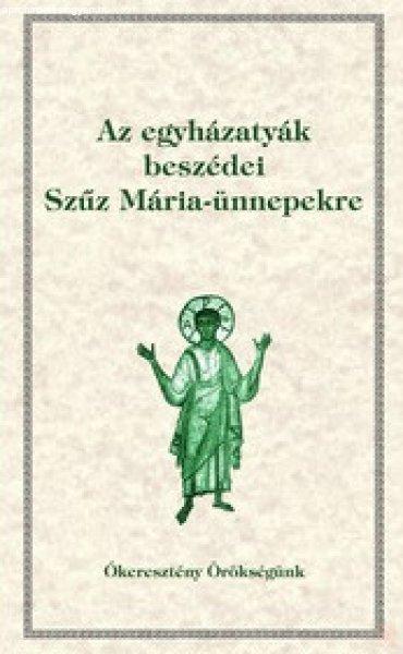 AZ EGYHÁZATYÁK BESZÉDEI SZŰZ MÁRIA-ÜNNEPEKRE